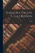 This is the End, by Stella Benson