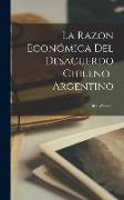 La Razon Económica Del Desacuerdo Chileno-Argentino