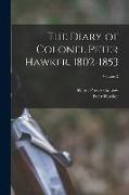 The Diary of Colonel Peter Hawker, 1802-1853, Volume 2