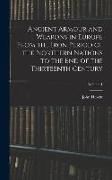 Ancient Armour and Weapons in Europe From the Iron Period of the Northern Nations to the End of the Thirteenth Century, Volume 1
