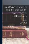 An Exposition of the Epistle of St. Paul to the Colossians, Volume 1