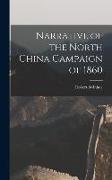 Narrative of the North China Campaign of 1860