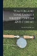 Walton and Some Earlier Writers on Fish and Fishing