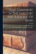 Lead Poisoning In The Smelting And Refining Of Lead