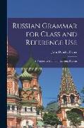 Russian Grammar for Class and Reference Use: A Progressive Method of Learning Russian