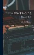 A Few Choice Recipes