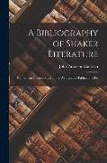 A Bibliography of Shaker Literature: With an Introductory Study of the Writings and Publications Per