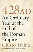 428 AD - An Ordinary Year at the End of the Roman Empire