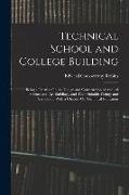 Technical School and College Building: Being a Treatise On the Design and Construction of Applied Science and Art Buildings, and Their Suitable Fittin