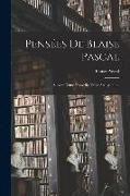 Pensées De Blaise Pascal: Suivies D'une Nouvelle Table Analytique