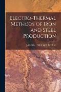 Electro-Thermal Methods of Iron and Steel Production