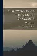 A Dictionary of the Chinese Language: In Three Parts, Volume 2, part 2