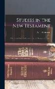Studies in the New Testament [microform]: A Handbook for Bible Classes in Sunday Schools, for Teach