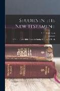 Studies in the New Testament [microform]: A Handbook for Bible Classes in Sunday Schools, for Teach