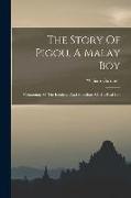 The Story Of Pigou, A Malay Boy: Containing All The Incidents And Anecdotes Of His Real Life