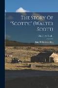 The Story Of "scotty," (walter Scott): King Of The Desert Mine