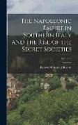 The Napoleonic Empire in Southern Italy and the Rise of the Secret Societies, Volume 2