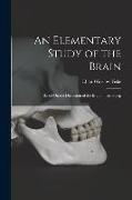 An Elementary Study of the Brain: Based On the Dissection of the Brain of the Sheep