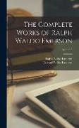 The Complete Works of Ralph Waldo Emerson, Volume 5