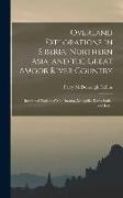 Overland Explorations in Siberia, Northern Asia, and the Great Amoor River Country: Incidental Notices of Manchooria, Mongolia, Kamschatka, and Japan