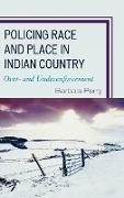 Policing Race and Place in Indian Country