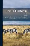 Rural Economy: A Treasury of Information On the Horse, Pony, Mule, Ass, Cow-Keeping, Sheep, Pigs, Goat, Honeybee, Poultry, Etc