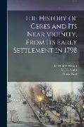 The History of Ceres and its Near Vicinity, From its Early Settlement in 1798