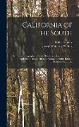 California of the South: Its Physical Geography, Climate, Resources, Routes of Travel, and Health-Resorts, Being a Complete Guide-Book to South