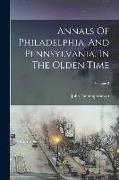 Annals Of Philadelphia, And Pennsylvania, In The Olden Time, Volume 3