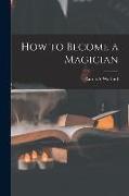 How to Become a Magician