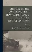 History of the American Field Service in France, Friends of France, 1914-1917,, Volume 2