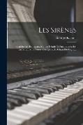 Les Sirènes: Essai Sur Les Principaux Mythes Relatifs À L'incantation, Les Enchanteurs, La Musique Magique, Le Chant Du Cygne