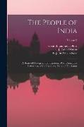 The People of India: A Series of Photographic Illustrations, With Descriptive Letterpress, of the Races and Tribes of Hindustan, Volume 2