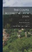 The Gospel According To St John: The Greek Text With Introduction And Notes, Volume 2