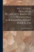 Methods in Practical Petrology, Hints On the Preparation and Examination of Rock Slices