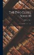The Two Elsies, Book 10: A Sequel to Elsie at Nantucket