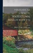 Historical Society, Watertown, Massachusetts, Volume 2