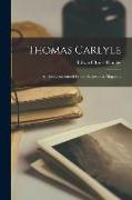 Thomas Carlyle: An Essay, Reprinted From 'Blackwood's Magazine