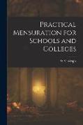 Practical Mensuration for Schools and Colleges
