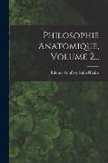 Philosophie Anatomique, Volume 2