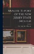 Annual Report of the New Jersey State Museum