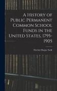 A History of Public Permanent Common School Funds in the United States, 1795-1905