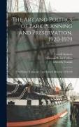 The art and Politics of Park Planning and Preservation, 1920-1979: Oral History Transcript / and Related Material, 1978-198