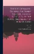 The Life of Major-General Sir Henry Marion Durand, K.C.S.I., C.B., of the Royal Engineers / by H. M. Durand, Volume 1
