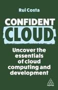 Confident Cloud: Uncover the Essentials of Cloud Computing and Development