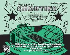 The Best of Shorties: An All-Purpose Marching Band/Pep Band Book for Stands, Time-Outs, Pep Rallies, and a Host of Other Uses