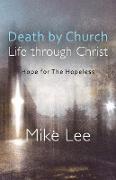 Death by Church, Life Through Christ