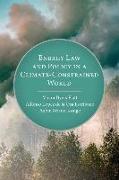 Energy Law and Policy in a Climate-Constrained World