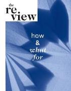 The Review: How and What for