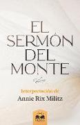 El Sermón del Monte: Interpretación de Annie Rix Militz